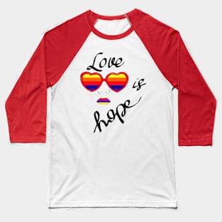 Love is hope Baseball T-Shirt